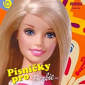 Písničky pro Barbie (Prvně sama, Máš, co nemá žádná)